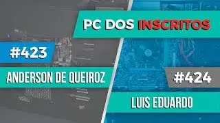 PC dos inscritos Anderson de Queiroz #423 e Luis Eduardo #424