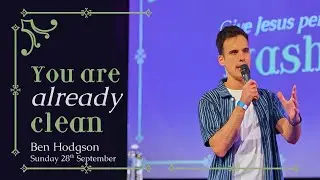 You Are Already Clean | Ben Hodgson | Sunday 28th September 2025