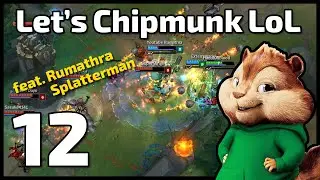 Splatterman am spacken | Let's Chipmunk League of Legends | 12