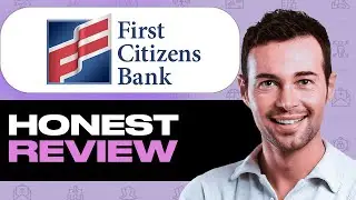 First Citizens Bank Overview Honest Review - Watch Before Using