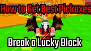 How to Get Best Pickaxes in Break a Lucky Block Roblox