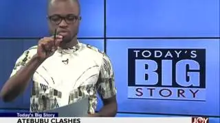 Atebubu Clashes - Today's Big Story on Joy News (1-4-16)