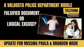 Missing Paula and Brandon Wade update: falsified document or logical excuse? Another VPD riddle