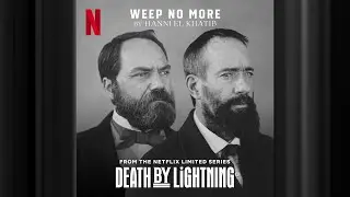 Weep No More | Death by Lightning | Official Soundtrack | Netflix