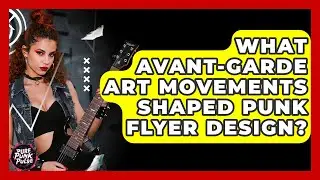 What Avant-garde Art Movements Shaped Punk Flyer Design? - Pure Punk Pulse