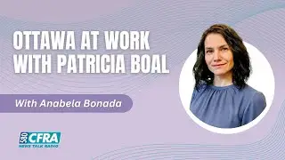 Ottawa at Work With Patricial Boal Featuring Anabela Bonada