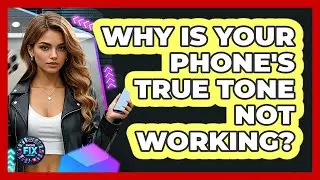 Why Is Your Phone's True Tone Not Working? - Phone Fix and Features