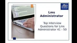 Top 10 Lms Administrator Interview Questions and Answers For 2025 | Part 75