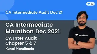 CA Inter Audit - Chapter 5 & 7 | CA Intermediate Marathon Dec 2021 | CA Inter | Kunal Mandhania