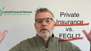 FEGLI vs. Private Life Insurance &ndash; What&rsquo;s Best for Federal Retirees?