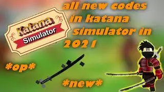 ALL NEW KATANA SIMULATOR CODES AND GAMEPLAY IN 2021 FEBRUARY