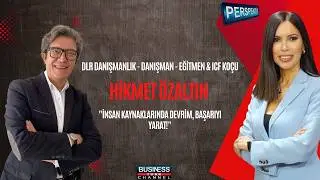 Hikmet Özaltın'la İnsan Kaynaklarında Devrim: DLR Danışmanlık'ın Başarı Hikayesi