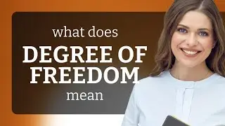 Degree of freedom &bull; definition of DEGREE OF FREEDOM