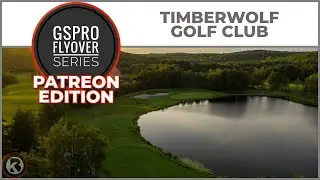 GSPro Course Flyover - Timberwolf Golf Club - Designed by pakman - Patreon Exclusive