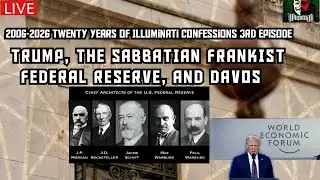 TRUMP, THE SABBATIAN FRANKIST FEDERAL RESERVE AND DAVOS