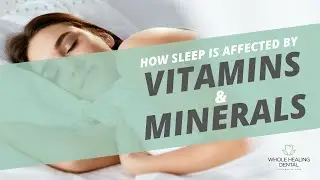 How Sleep is affected by Vitamins and Minerals