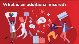 What is an additional insured?