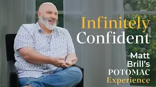 &ldquo;Infinitely Confident&rdquo; | Matt Brill&rsquo;s Potomac Experience
