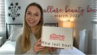 Распаковка косметического набора Allure Beauty Box | Март 2022 г. | Мой последний набор Allure Box!
