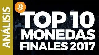 TOP 10 CRIPTOMONEDAS FINALES 2017 - MONEDAS VIRTUALES TOP