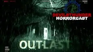 Outlast w/ DevilsThunder Horrorcast - 9 / 9