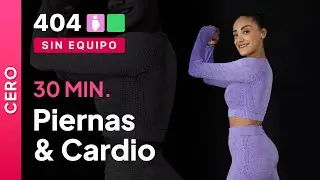 Pierna & Cardio | Rutina de 30 minutos | Día 25 Programa Cero para principiantes