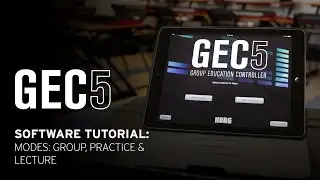 Учебное пособие по программному обеспечению Korg GEC5 &ndash; режимы: групповой, практический и лекторский