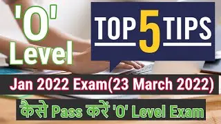 5 Tips For Improving Your O Level Exam Scores In 2022||5 Tips For jan 2022 o level Exam