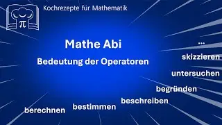 Mathe Abi - Welche Bedeutung haben die Operatoren?