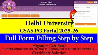 DU CSAS PG PORTAL 2025 Full Form Filling  | Migration & Minimum Eligibility Certificate Solution