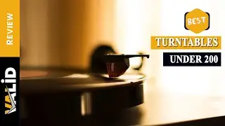 Top 5 Best Turntables Under 200
