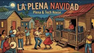 La Plena de Navidad | Tech House Remix | Coquito & Panderos Groove #plena #latinhouse #navidad