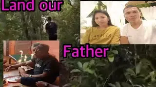 Ang LUPA ng aming  ama nasa bundok nag guide ang tyohin namin dahil patay na ang ama namin, memory.
