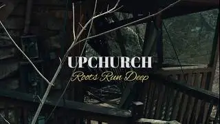 Upchurch - Roots Run Deep (Lyrics)