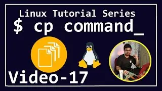 #17 - Linux Tutorial Series - $ cp command in Linux | AJ Media