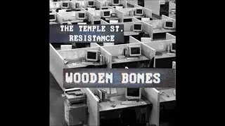 The Temple St. Resistance - Wooden Bones (official video)