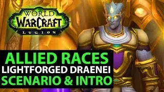 Legion / Battle For Azeroth Allied Races - LIGHTFORGED DRAENEI Intro, Scenario, Mount & More! (WoW)