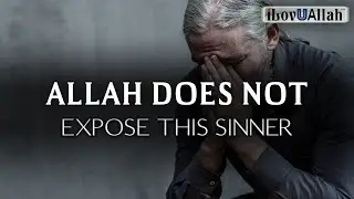 ALLAH DOES NOT EXPOSE THIS SINNER