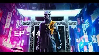 Ghostwire:Tokyo - EP14 - Cleansing tori gates! [Walkthrough] [NoCommentary]