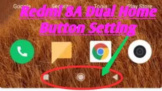 Redmi 8A Dual Home Button Not Show Back Button Settings