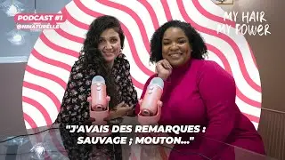 S'accepter entièrement au naturel @ninaturelle_yt  - Le podcast My Hair My Power