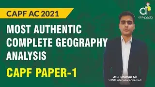 UPSC CAPF AC  2021 paper 1 geography Questions analysis | BY Atul dhiman sir