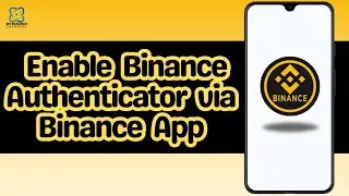 How to Enable Binance Authenticator via Binance App