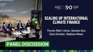 Scaling Up International Climate Finance | S&O Climate Day | HEC Paris