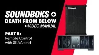 SKAA cmd: Remote Control for Soundboks 4 + Death From Below (Part 5)