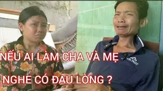Không Có Mẹ,Cha Còn Bị Bệnh Tật, Nghe Con Gái Nói Nghẹn Lòng
