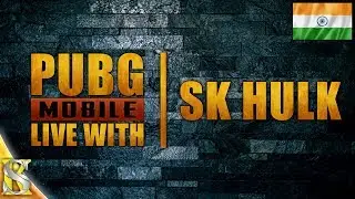 PUBG MOBILE LIVE WITH SK