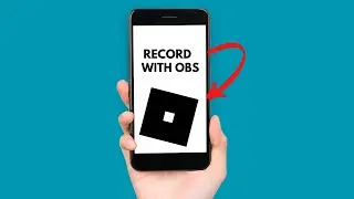 How to Record Roblox With OBS?