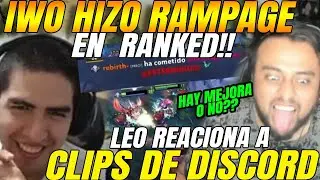 😲LEO sorprendido x RAMPAGE de IWO en RANKED😲+ reacci&oacute;n a CLIPS de DISCORD