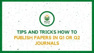 Tips and Tricks How to Publish Papers in Q1 or Q2 Journals